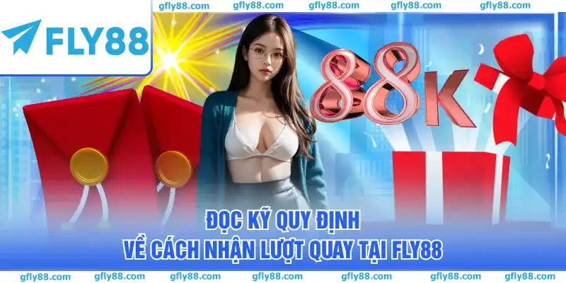 Đọc kỹ quy định về cách nhận lượt quay tại FLY88 Đọc kỹ quy định về cách nhận lượt quay tại FLY88